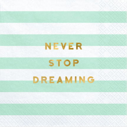 Guardanapos NEVER STOP DREAMING Menta 33cm - Pack.20